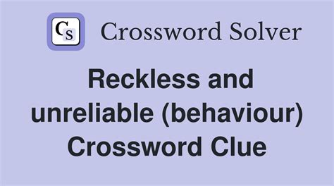 reckless driver crossword clue|wild and reckless crossword clue.